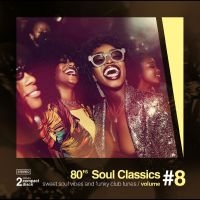 Various Artists - 80?S Soul Classics, Vol. 8 i gruppen CD / Kommende / Pop-Rock hos Bengans Skivbutik AB (5572040)