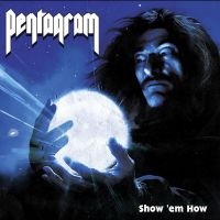 Pentagram - Show ?Em How i gruppen CD / Kommende / Pop-Rock hos Bengans Skivbutik AB (5572129)