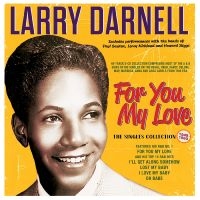 Darnell Larry - For You My Love - The Singles Colle i gruppen CD / Kommende / Pop-Rock hos Bengans Skivbutik AB (5572168)