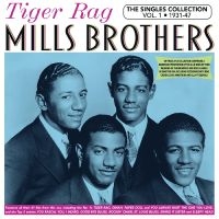 Mills Brothers - Tiger Rag - The Singles Collection i gruppen CD / Kommende / Pop-Rock hos Bengans Skivbutik AB (5572171)