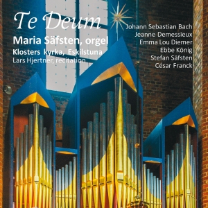 Maria Säfsten - Te Deum i gruppen CD / Kommende / Klassisk hos Bengans Skivbutik AB (5572316)