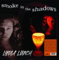 Lydia Lunch - Smoke In The Shadows (Vinyl Lp) i gruppen VINYL / Kommende / Pop-Rock hos Bengans Skivbutik AB (5572390)