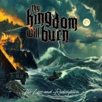 Thy Kingdom Will Burn - Loss And Redemption The i gruppen CD / Kommende / Metal hos Bengans Skivbutik AB (5572407)