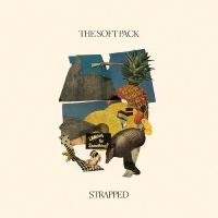 Soft Pack The - Strapped i gruppen CD / Pop-Rock hos Bengans Skivbutik AB (5572504)