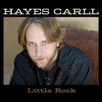 Carll Hayes - Little Rock i gruppen CD / Kommende / Country hos Bengans Skivbutik AB (5572823)