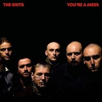 Shits The - You're A Mess i gruppen VINYL / Pop-Rock hos Bengans Skivbutik AB (5572944)