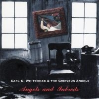 Whitehead Earl - Angels & Inbreds i gruppen CD hos Bengans Skivbutik AB (5573024)