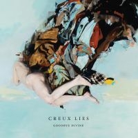 Creux Lies - Goodbye Divine i gruppen CD / Pop-Rock hos Bengans Skivbutik AB (5573084)