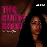 Bump Band - Our Music i gruppen CD / RnB-Soul hos Bengans Skivbutik AB (5573112)