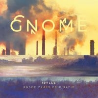 Gnome - Idylle - Gnome Plays Erik Satie i gruppen CD / Jazz hos Bengans Skivbutik AB (5573134)