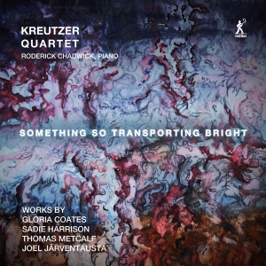 The Kreutzer Quartet Roderick Chad - Something So Transporting Bright i gruppen CD / Kommende / Klassisk hos Bengans Skivbutik AB (5573241)