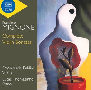 Emmanuele Baldini Lucas Thomazinho - Mignone: Complete Violin Sonatas i gruppen CD / Kommende / Klassisk hos Bengans Skivbutik AB (5573272)