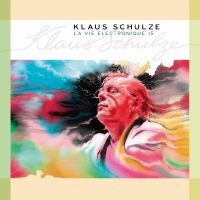 Schulze Klaus - La Vie Electronique Vol. 15 i gruppen CD / Kommende / Pop-Rock hos Bengans Skivbutik AB (5573358)