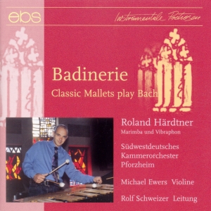 Roland Härdtner - Badinerie - Classic Mallets Play Ba i gruppen VI TIPSER / Julegavetips CD hos Bengans Skivbutik AB (5573868)