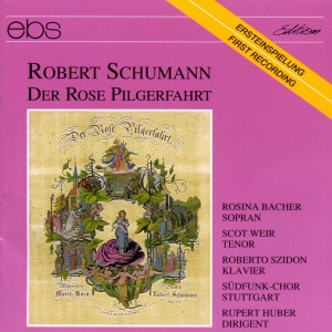 Rupert Huber Südfunk-Chor Stuttgar - Robert Schumann: Der Rose Pilgerfah i gruppen VI TIPSER / Julegavetips CD hos Bengans Skivbutik AB (5573896)