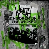 Wrath - Children Of The Wicked - The Early i gruppen CD / Kommende / Metal hos Bengans Skivbutik AB (5573981)