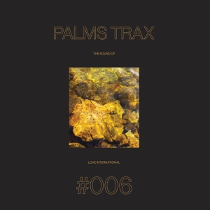 Palms Trax - The Sound Of Love International #006 i gruppen VINYL / Kommende / Elektroniskt hos Bengans Skivbutik AB (5573995)