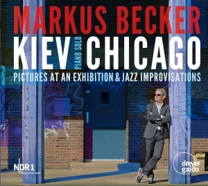 Markus Becker - Kiev/Chicago - Pictures Of An Exhib i gruppen VI TIPSER / Julegavetips CD hos Bengans Skivbutik AB (5574479)