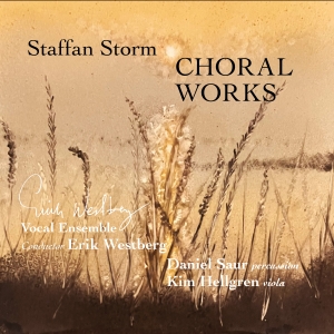 Erik Westberg Vokalensemble - Staffan Storm - Choral Works i gruppen CD / Kommende / Klassisk hos Bengans Skivbutik AB (5574493)