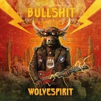 Wolvespirit - Bullshit (Digipack) i gruppen CD / Kommende / Metal hos Bengans Skivbutik AB (5574530)