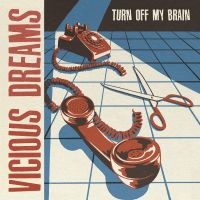 Vicious Dreams - Turn Off My Brain i gruppen VI TIPSER / Fredagsutgivelser / Fredag 6 december 2024 hos Bengans Skivbutik AB (5574562)