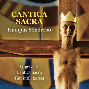 Hampus Söndrebo - Hampus Söndrebo - Cantica Sacra i gruppen CD / Kommende / Klassisk hos Bengans Skivbutik AB (5574676)