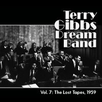 Gibbs Terry & Terry Gibbs Dream Ba - Vol. 7: The Lost Tapes, 1959 i gruppen VI TIPSER / Hjem - CD Nyheter & Kommende hos Bengans Skivbutik AB (5574682)