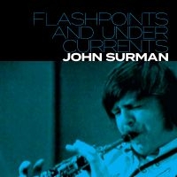 Surman John - Flashpoints And Undercurrents i gruppen CD / Kommende / Jazz hos Bengans Skivbutik AB (5574741)