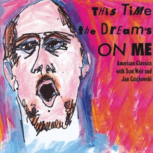 Scot Weir Jan Czaijkowski - This Time The Dream's On Me i gruppen VI TIPSER / Julegavetips CD hos Bengans Skivbutik AB (5574899)