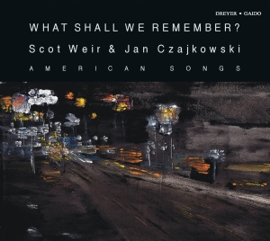 Scot Weir Jan Czajkowski - What Shall We Remember? i gruppen VI TIPSER / Julegavetips CD hos Bengans Skivbutik AB (5574903)