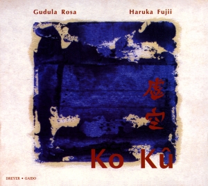 Gudula Rosa Haruka Fuji - Ko Ku - Contemporary Japanese & Chi i gruppen VI TIPSER / Julegavetips CD hos Bengans Skivbutik AB (5574904)