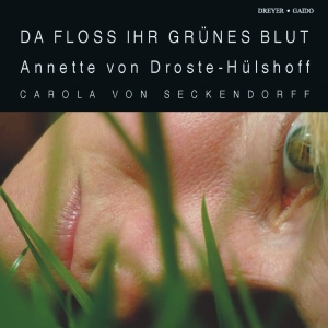 Annette Von Droste-Hülshoff - Da Floss Ihr Grünes Blut - Poems i gruppen VI TIPSER / Julegavetips CD hos Bengans Skivbutik AB (5574914)