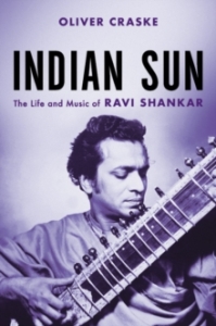 Oliver Craske - Indian Sun: The Life And Music Of Ravi Shankar  i gruppen Øvrige Bøker hos Bengans Skivbutik AB (5574929)