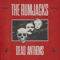 Rumjacks The - Dead Anthems i gruppen VINYL / Kommende / Pop-Rock hos Bengans Skivbutik AB (5575142)