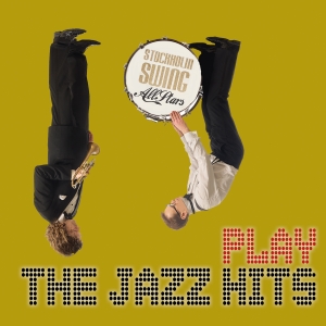 Stockholm Swing All Stars - Play The Jazz Hits i gruppen CD / Kommende / Jazz hos Bengans Skivbutik AB (5575278)