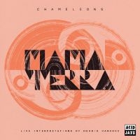 Mama Terra - Chameleons (Live Interpretations Of i gruppen CD / Kommende / Jazz hos Bengans Skivbutik AB (5575364)