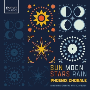 Phoenix Chorale Christopher Gabbit - Sun, Moon, Stars, Rain i gruppen CD / Kommende / Klassisk hos Bengans Skivbutik AB (5575439)