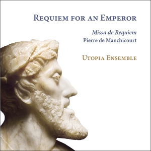 Pierre De Manchicourt - Requiem For An Emperor i gruppen CD / Kommende / Klassisk hos Bengans Skivbutik AB (5575442)