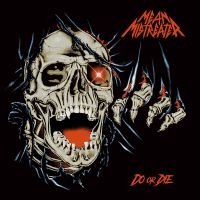 Mean Mistreater - Do Or Die i gruppen VINYL / Kommende / Metal hos Bengans Skivbutik AB (5575618)