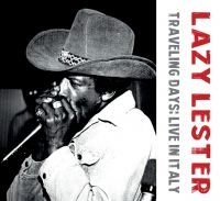 Lazy Lester - Traveling Days: Live In Italy i gruppen CD / Pop-Rock hos Bengans Skivbutik AB (5575645)