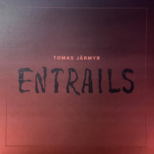 Tomas Järmyr - Entrails i gruppen VI TIPSER / Fredagsutgivelser / Fredag 13 desember 2024 hos Bengans Skivbutik AB (5575670)