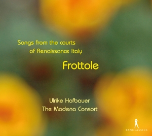 Ulrike Hofbauer Modena Consort - Frottole - Songs From The Courts Of i gruppen VI TIPSER / Julegavetips CD hos Bengans Skivbutik AB (5575788)