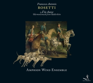 Antonio Rosetti - À La Chasse - Harmoniemusik From Wa i gruppen VI TIPSER / Julegavetips CD hos Bengans Skivbutik AB (5575953)