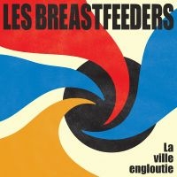 Les Breastfeeders - La Ville Engloutie i gruppen VI TIPSER / Hjem - Vinyl Nyheter & Kommende hos Bengans Skivbutik AB (5576367)