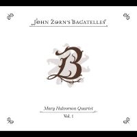 Halvorson Mary Quartet - The Bagatelles Vol. 1 i gruppen CD / Kommende / Jazz hos Bengans Skivbutik AB (5576395)