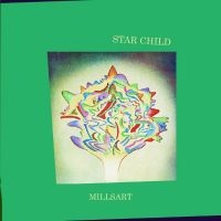 Millsart - Star Child i gruppen VINYL / Kommende / Pop-Rock hos Bengans Skivbutik AB (5576400)