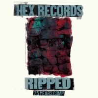 Various Artists - Ripped: Hex Records 25 Year Anniver i gruppen VINYL / Kommende / Pop-Rock hos Bengans Skivbutik AB (5576412)