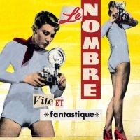 Le Nombre - Vile Et Fantastique i gruppen CD / Pop-Rock hos Bengans Skivbutik AB (5576422)