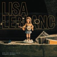 Leblanc Lisa - Why You Wanna Leave, Runaway Queen? i gruppen VINYL / Svensk FolkeMusikkk hos Bengans Skivbutik AB (5576468)