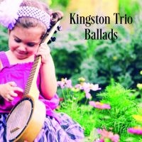 Kingston Trio The - Ballads i gruppen CD / Kommende / Svensk FolkeMusikkk hos Bengans Skivbutik AB (5576477)